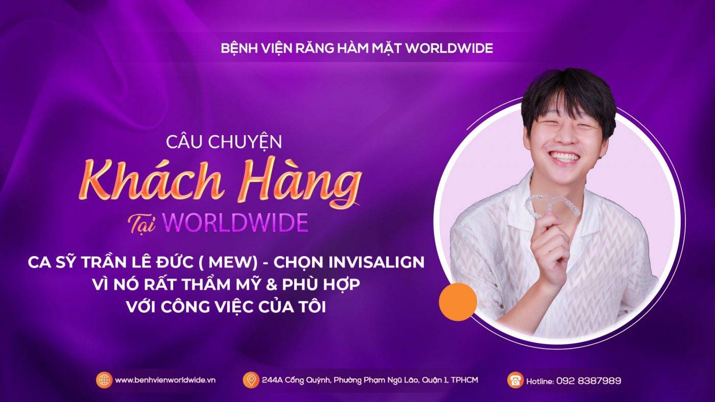 Trần Lê Đức (New) chọn invisalign tại Worldwide