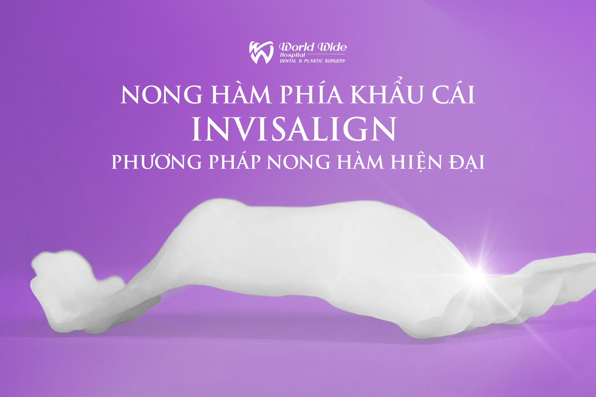 NONG HÀM PHÍA KHẨU CÁI INVISALIGN - PHƯƠNG PHÁP NONG HÀM HIỆN ĐẠI