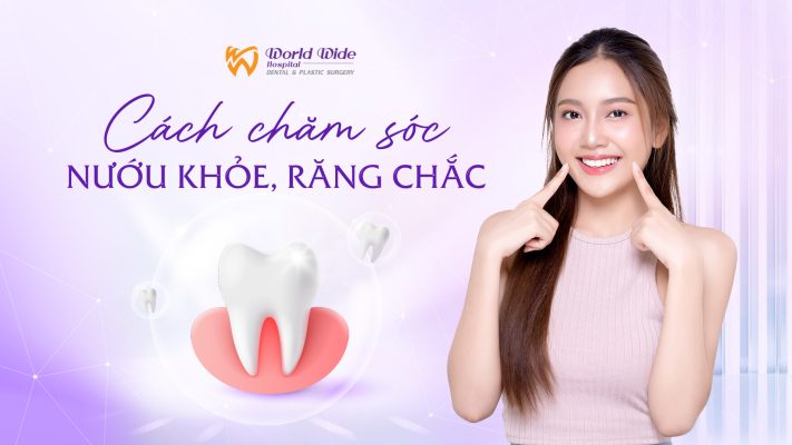 CÁCH CHĂM SÓC NƯỚU KHỎE, RĂNG CHẮC