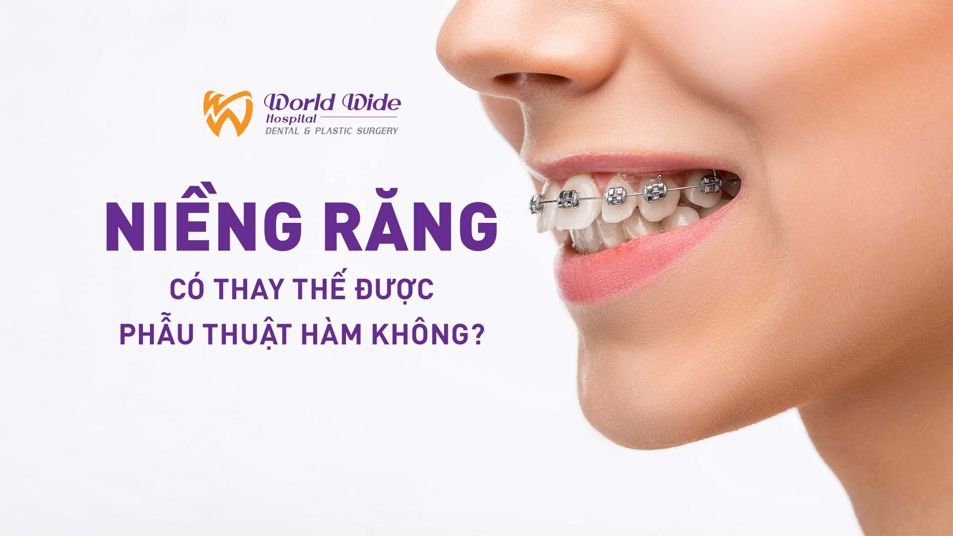 NIỀNG RĂNG CÓ THAY THẾ ĐƯỢC PHẪU THUẬT HÀM KHÔNG?