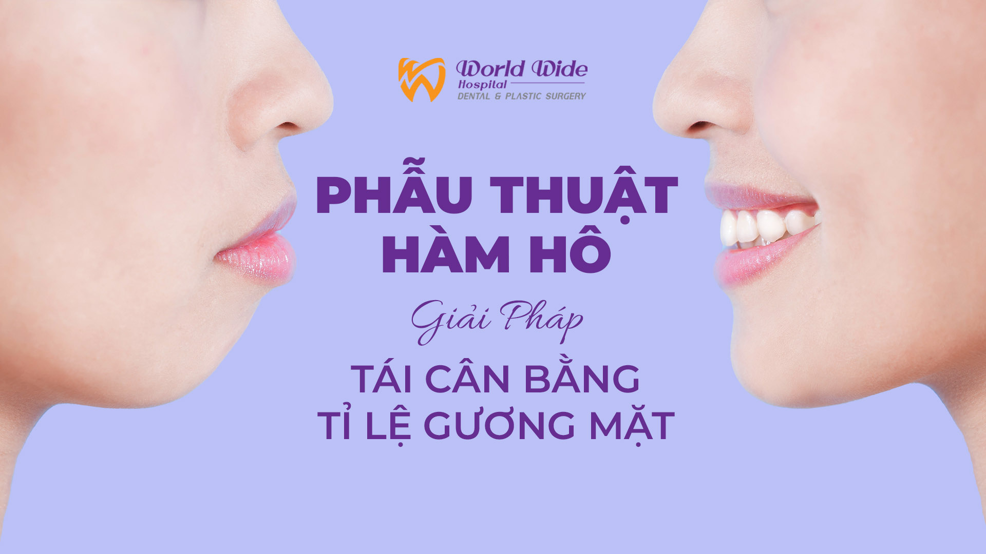 PHẪU THUẬT HÀM HÔ – GIẢI PHÁP TÁI CÂN BẰNG TỈ LỆ GƯƠNG MẶT